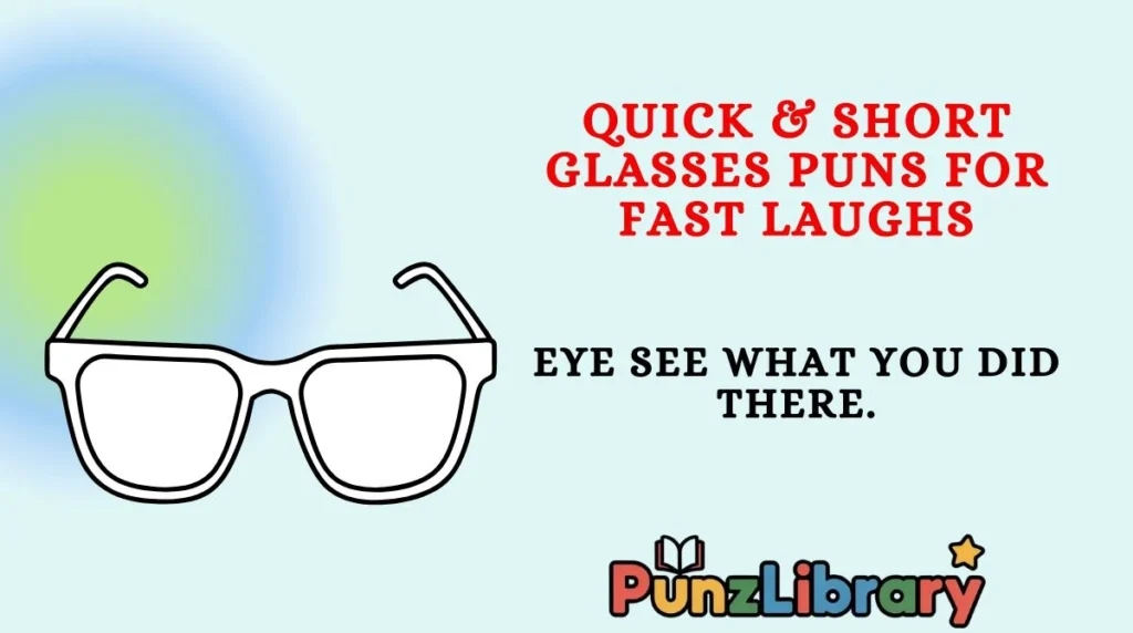 Quick & Short Glasses Puns for Fast Laughs