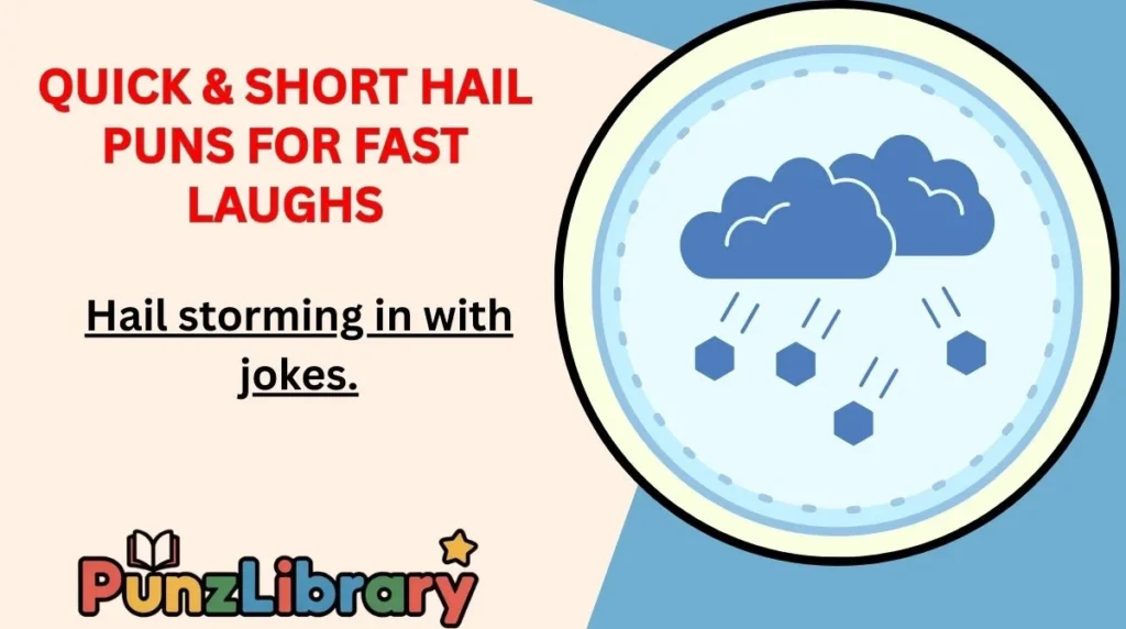 Quick & Short Hail Puns for Fast Laughs