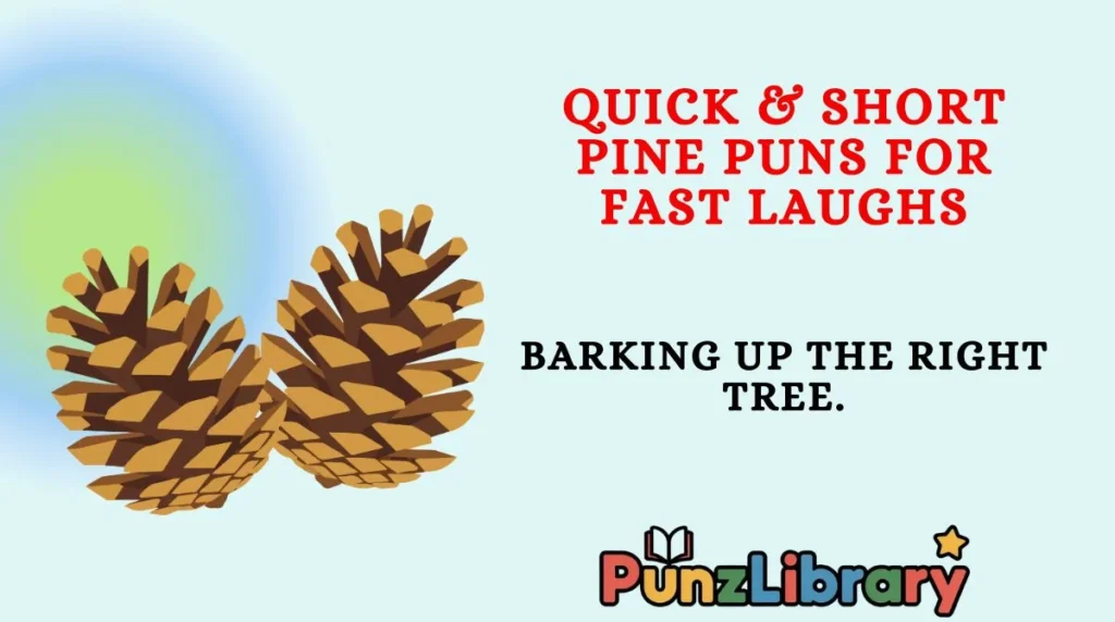 Quick & Short Pine Puns for Fast Laughs