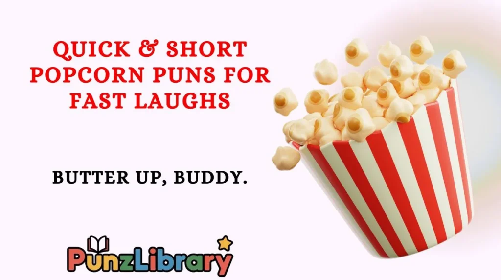 Quick & Short Popcorn Puns for Fast Laughs