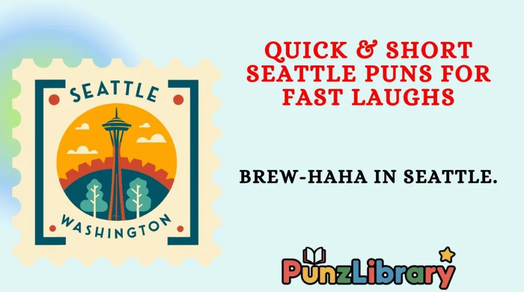 Quick & Short Seattle Puns for Fast Laughs