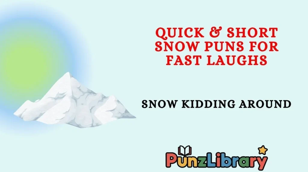 Quick & Short Snow Puns for Fast Laughs