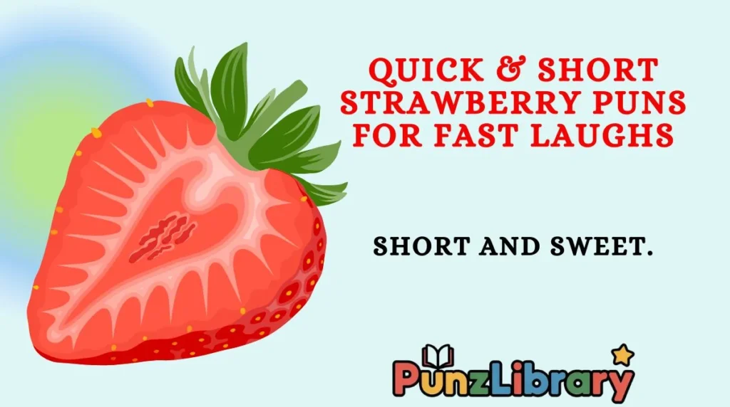 Quick & Short Strawberry Puns for Fast Laughs