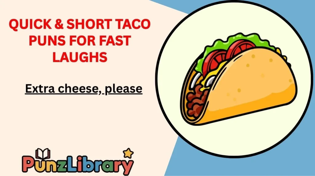 Quick & Short Taco Puns for Fast Laughs