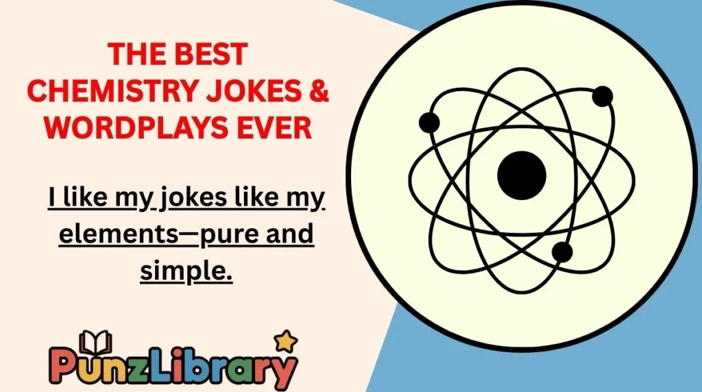 The Best Chemistry Jokes & Wordplays Ever