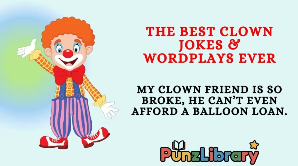 The Best Clown Jokes & Wordplays Ever