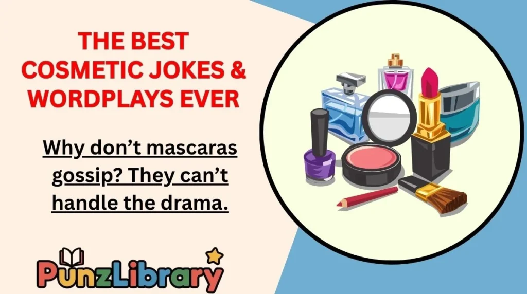 The Best Cosmetic Jokes & Wordplays Ever