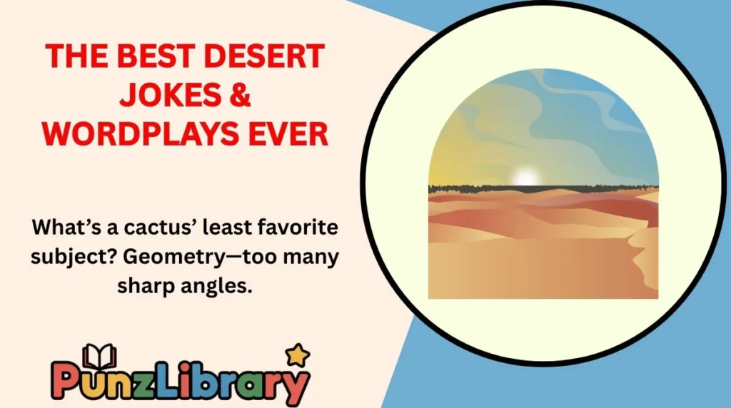 The Best Desert Jokes & Wordplays Ever