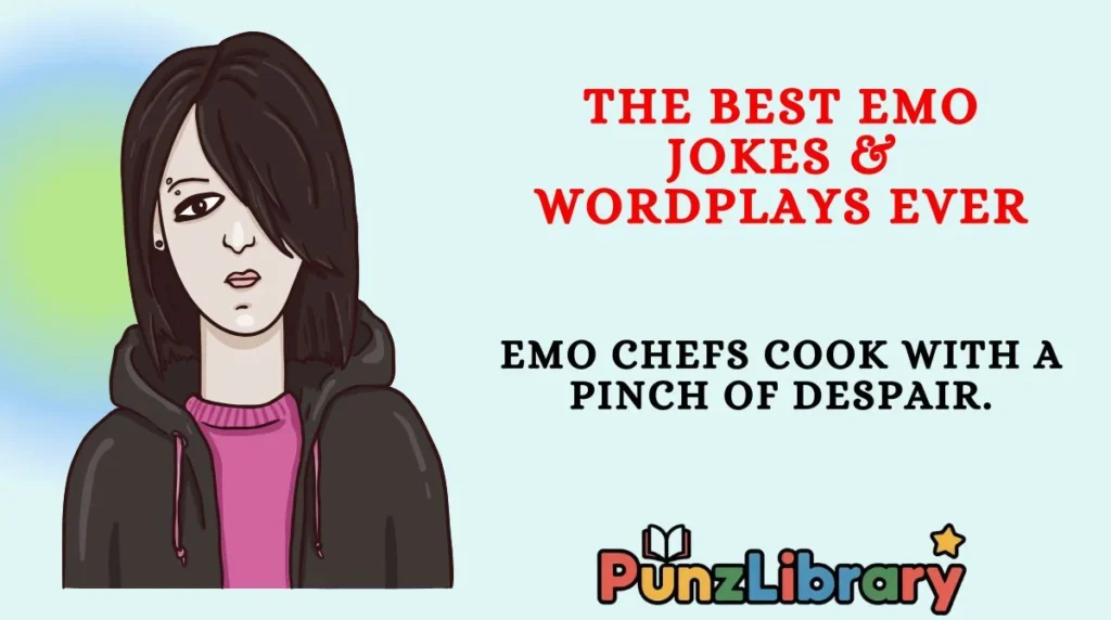 The Best Emo Jokes & Wordplays Ever
