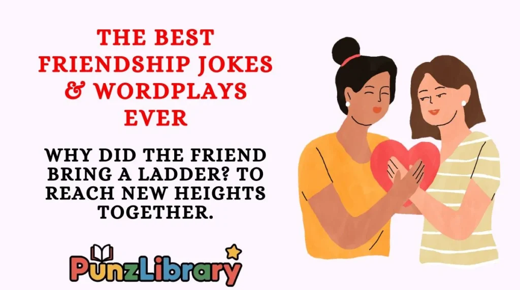 The Best Friendship Jokes & Wordplays Ever