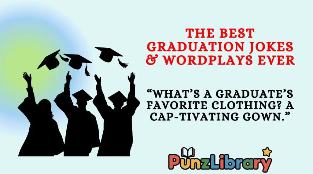 The Best Graduation Jokes & Wordplays Ever