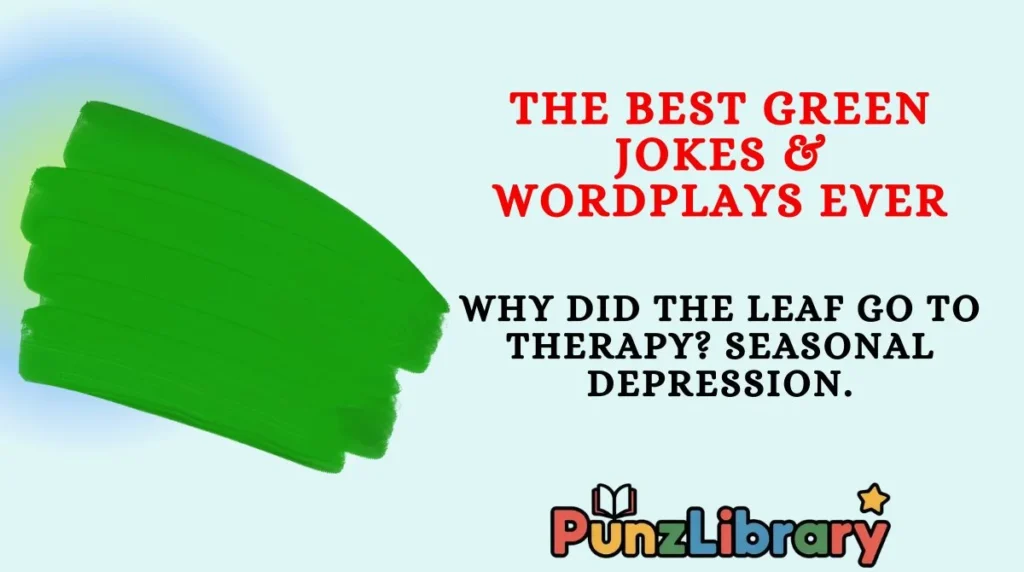 The Best Green Jokes & Wordplays Ever
