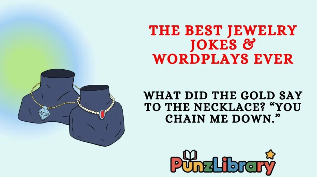 The Best Jewelry Jokes & Wordplays Ever