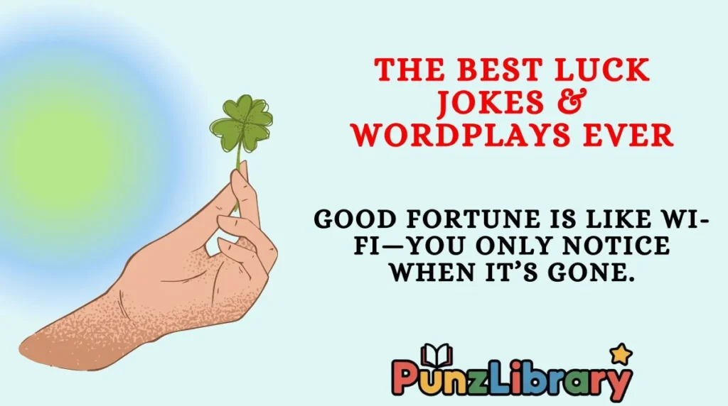 The Best Luck Jokes & Wordplays Ever