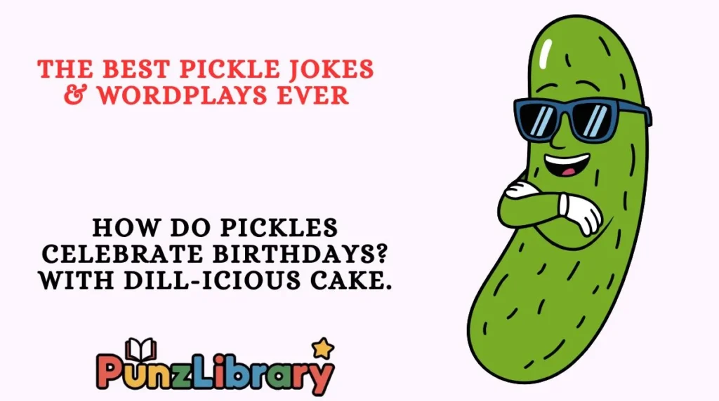 The Best Pickle Jokes & Wordplays Ever