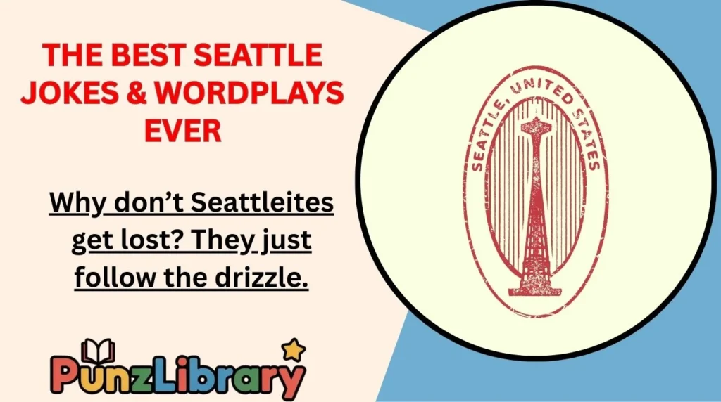 The Best Seattle Jokes & Wordplays Ever