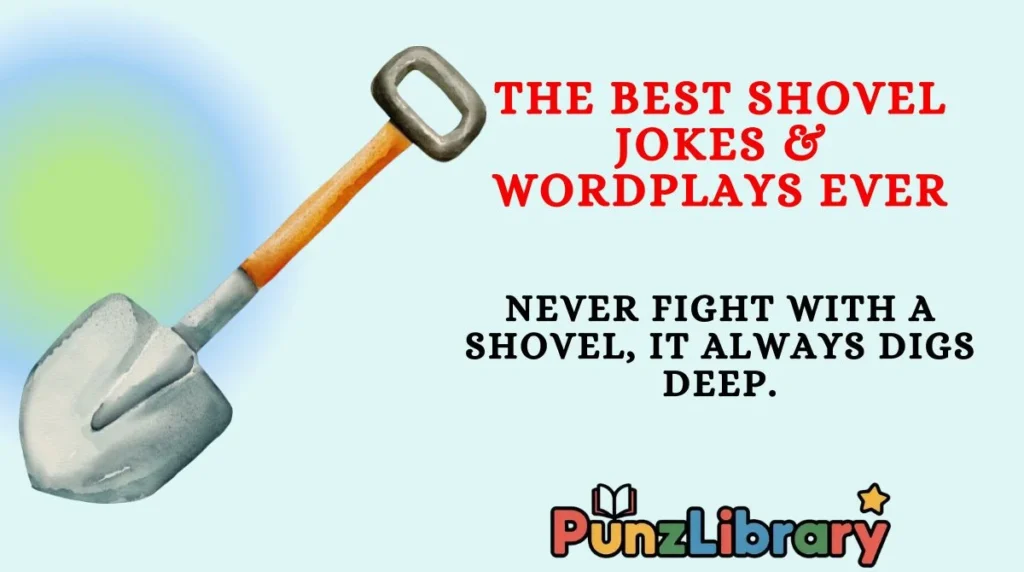 The Best Shovel Jokes & Wordplays Ever