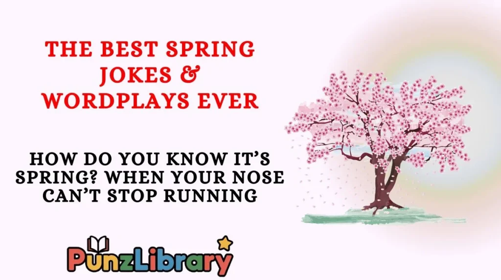 The Best Spring Jokes & Wordplays Ever
