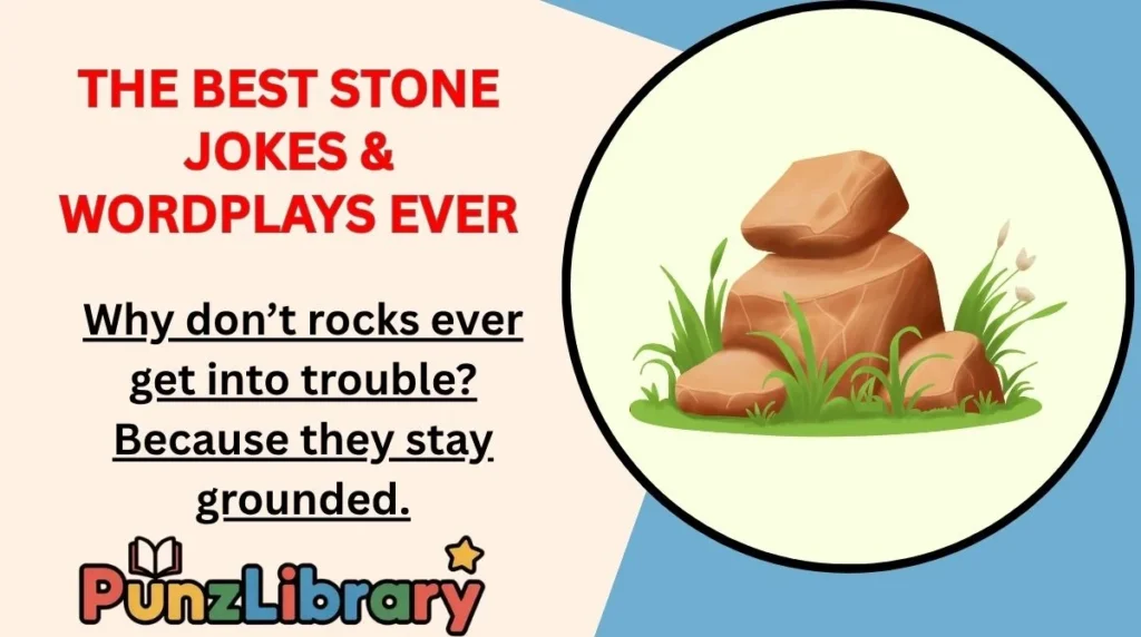 The Best Stone Jokes & Wordplays Ever
