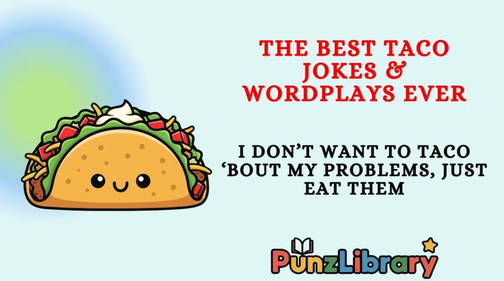 The Best Taco Jokes & Wordplays Ever
