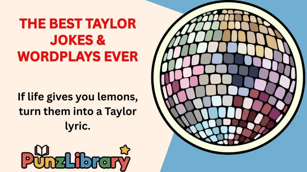 The Best Taylor Jokes & Wordplays Ever