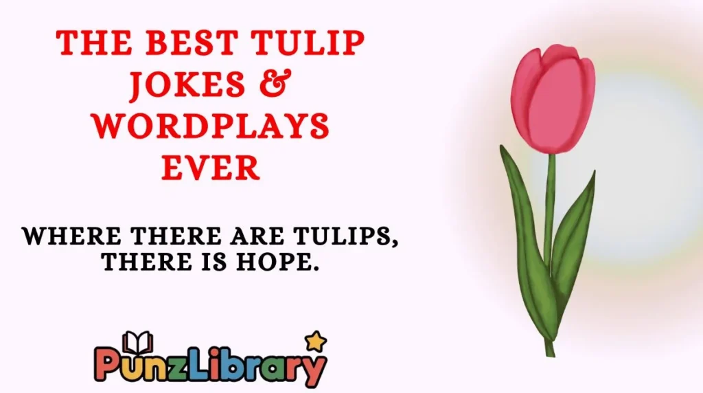 The Best Tulip Jokes & Wordplays Ever