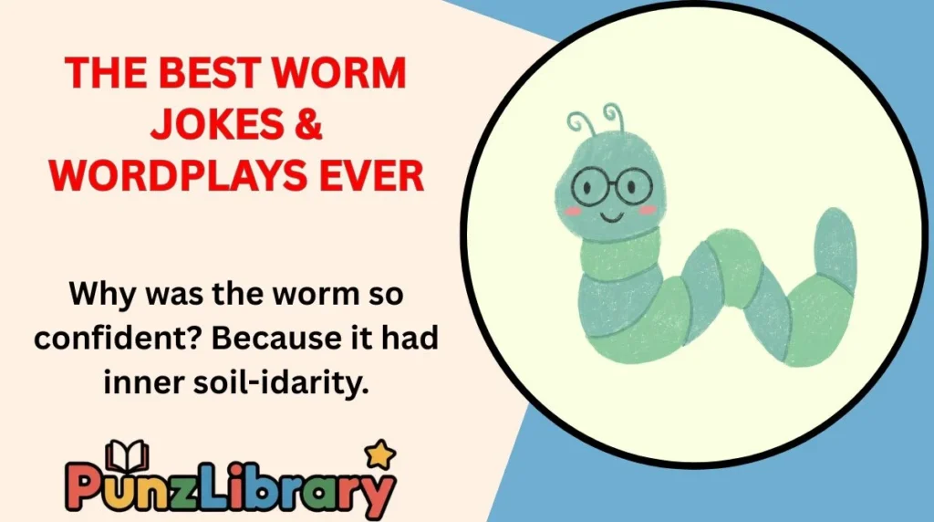 The Best Worm Jokes & Wordplays Ever