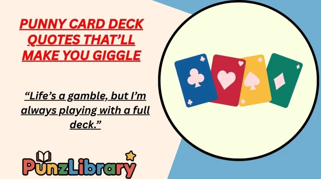 Punny Card Deck Quotes That’ll Make You Giggle