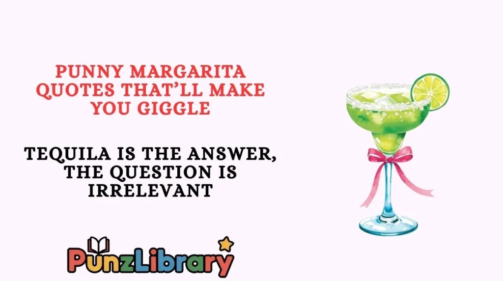 Punny Margarita Quotes Thatâll Make You Giggle