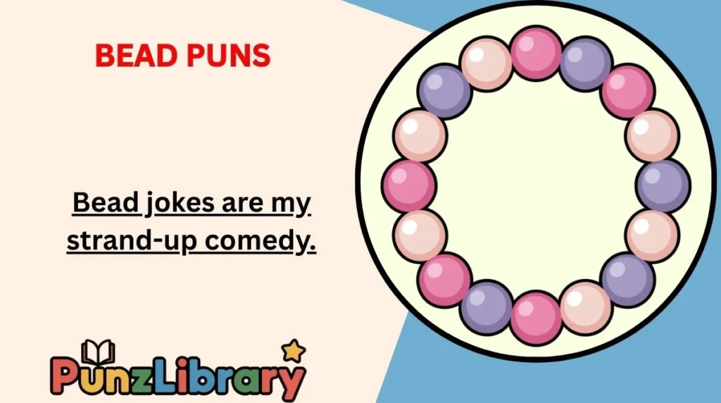 Bead Puns