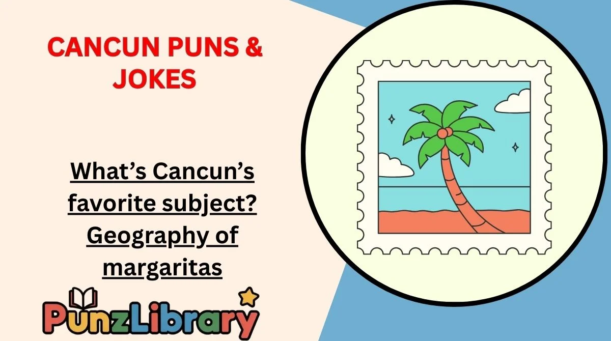 Cancun Puns & Jokes