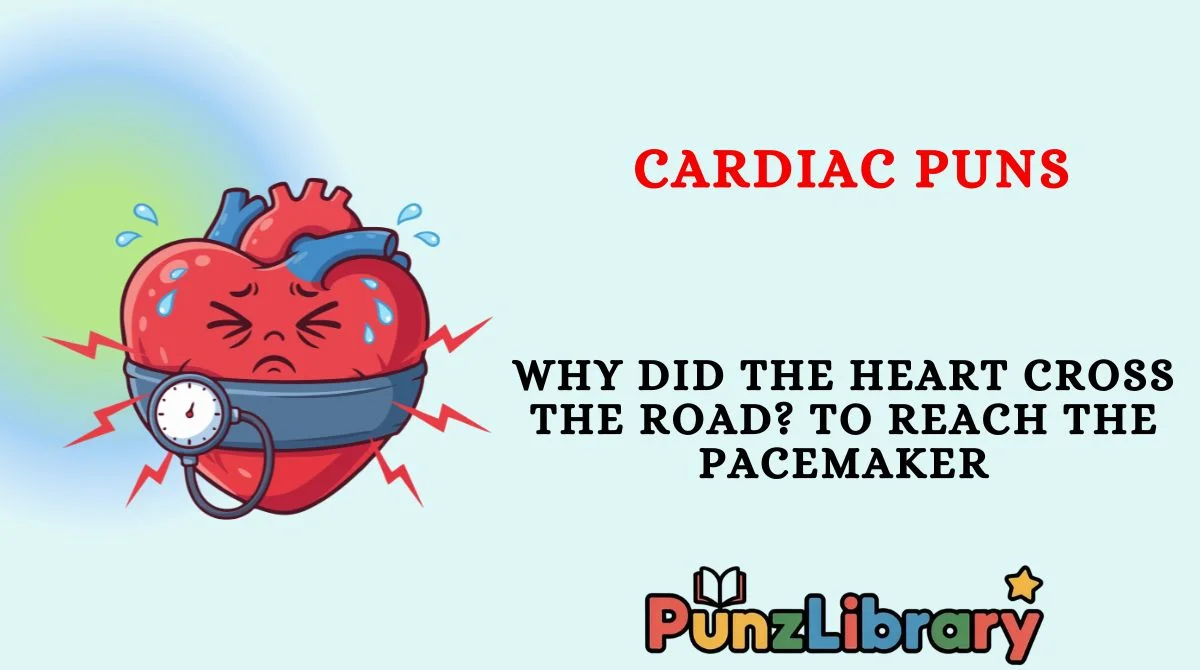 Cardiac Puns