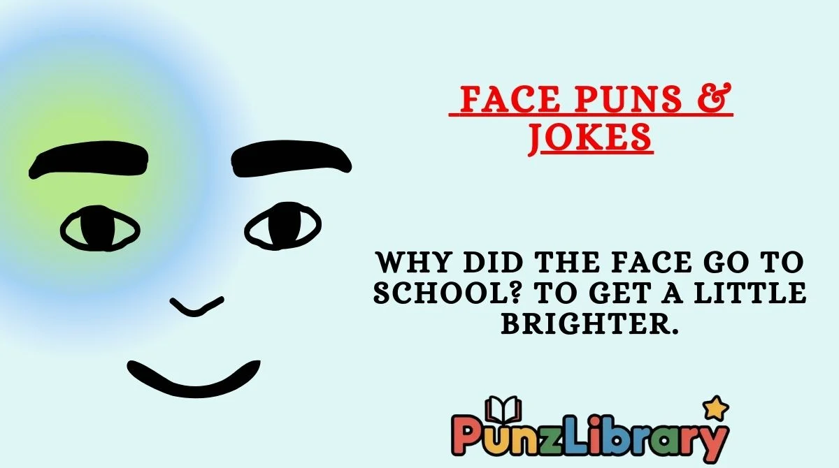 Face Puns & Jokes