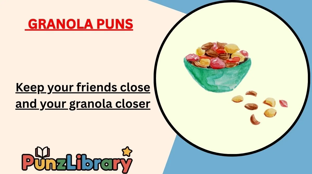 Granola Puns