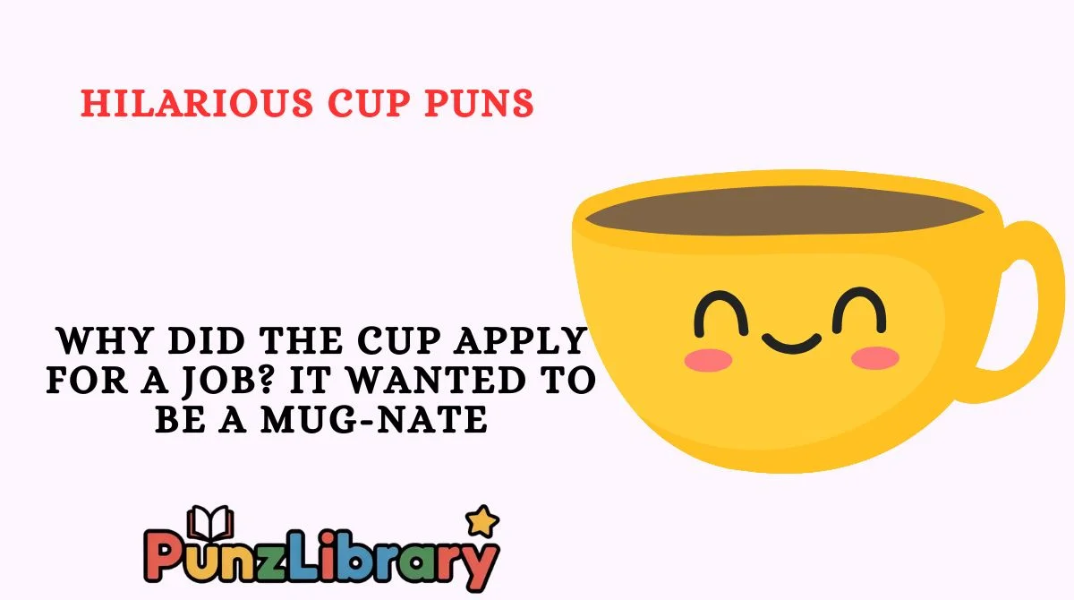 Hilarious Cup Puns