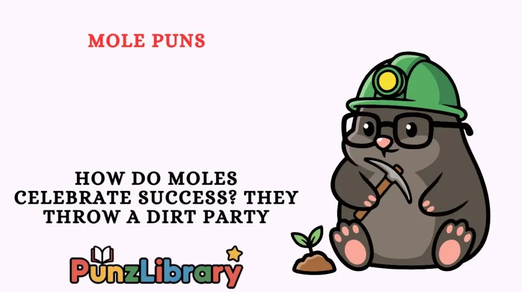 Mole Puns