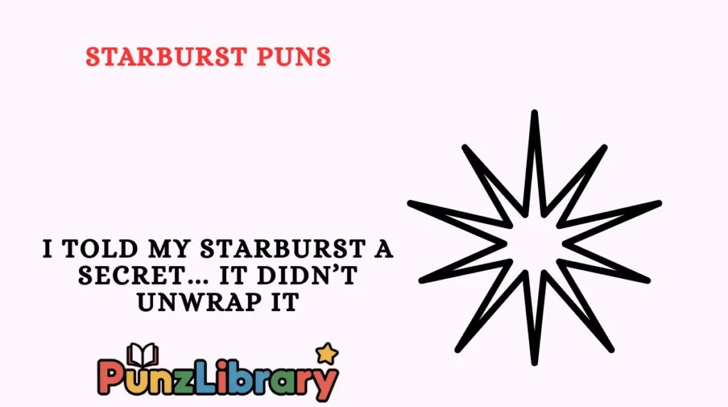 Starburst Puns