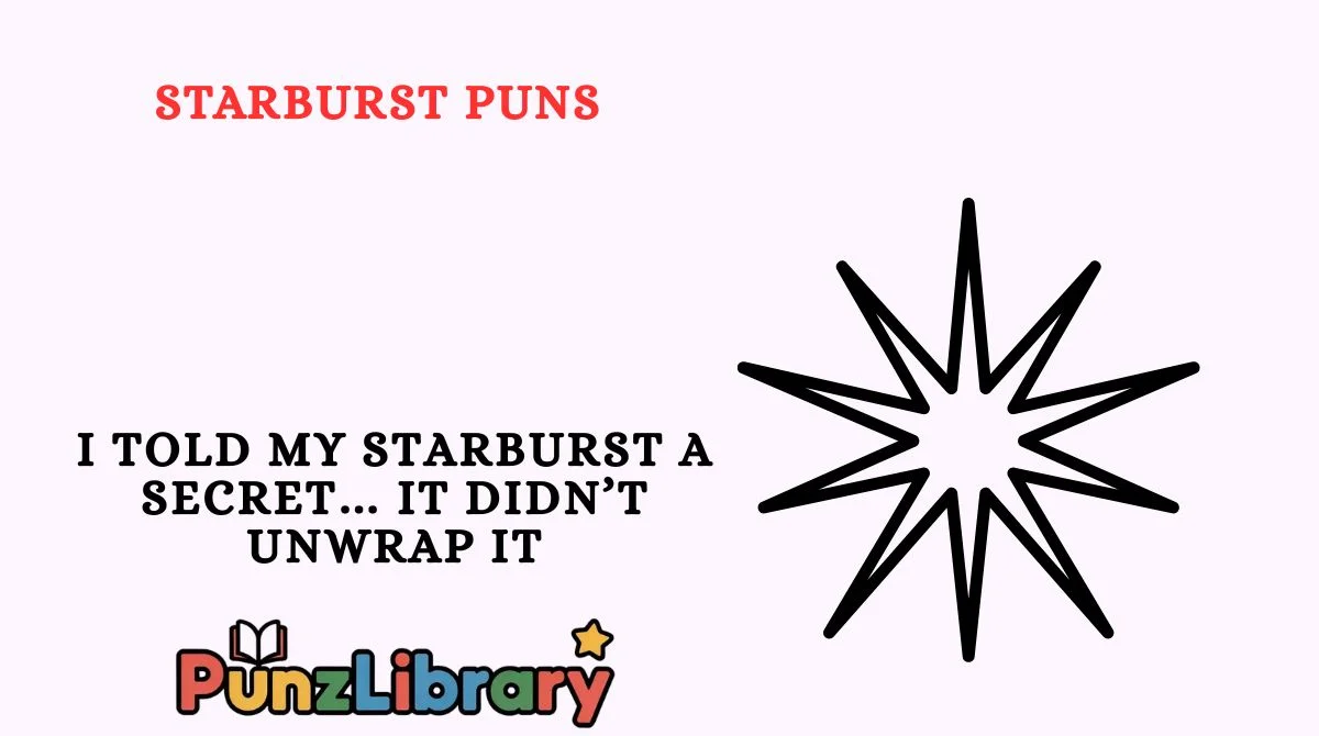 Starburst Puns