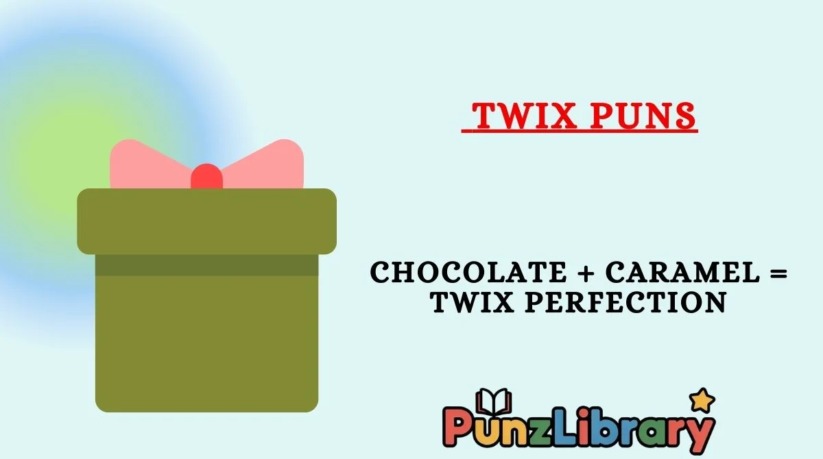 Twix Puns