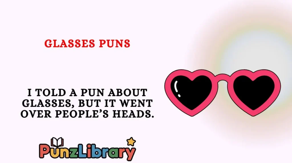 Glasses Puns