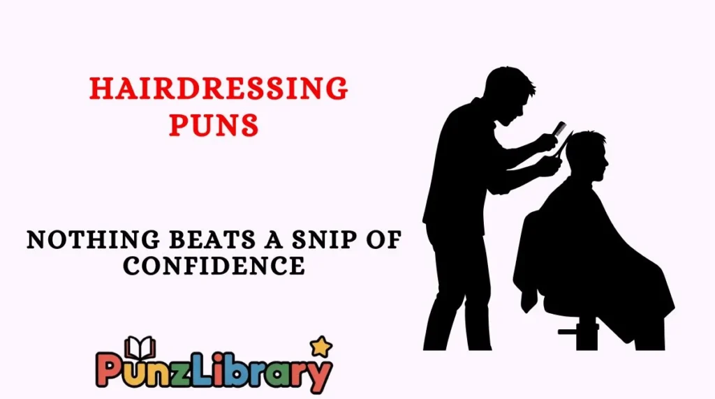 Hairdressing Puns