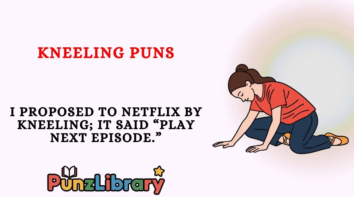 Kneeling Puns