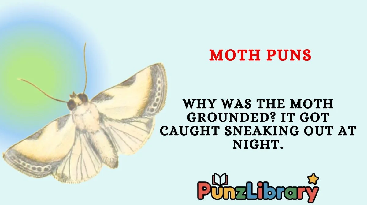 Moth Puns