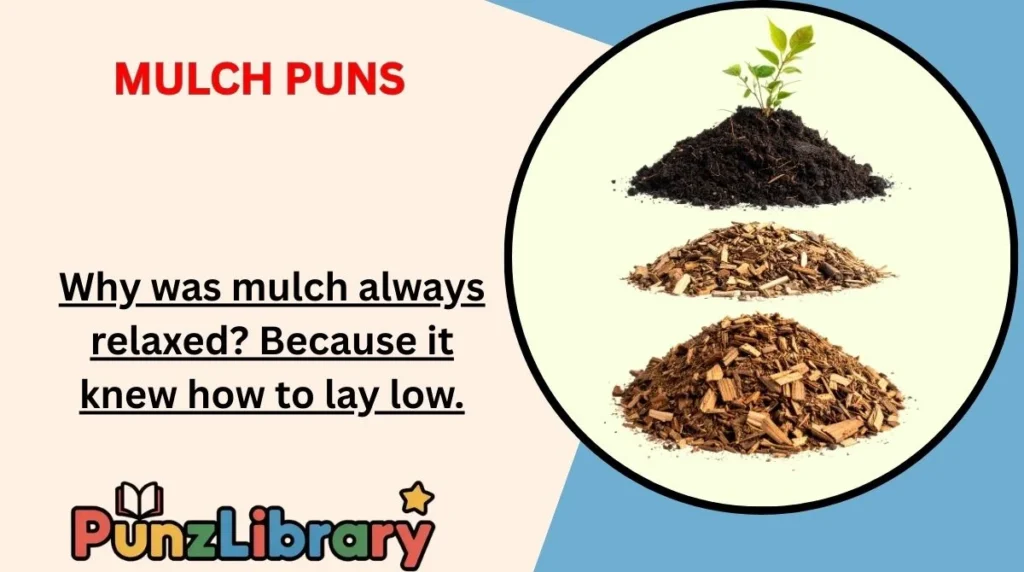 Mulch Puns