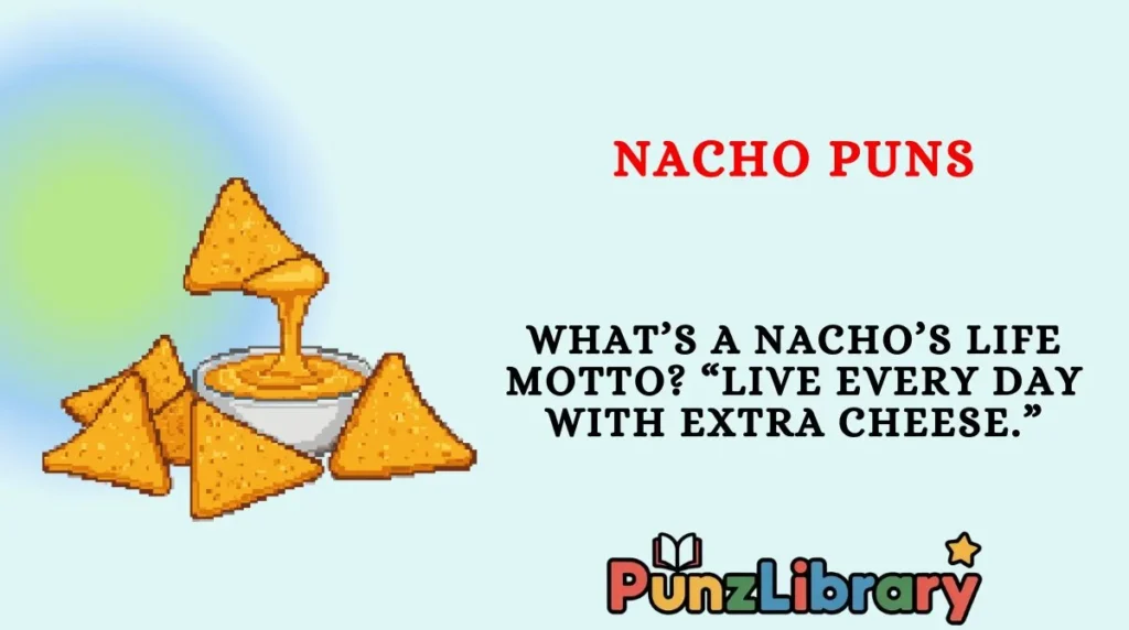 Nacho Puns