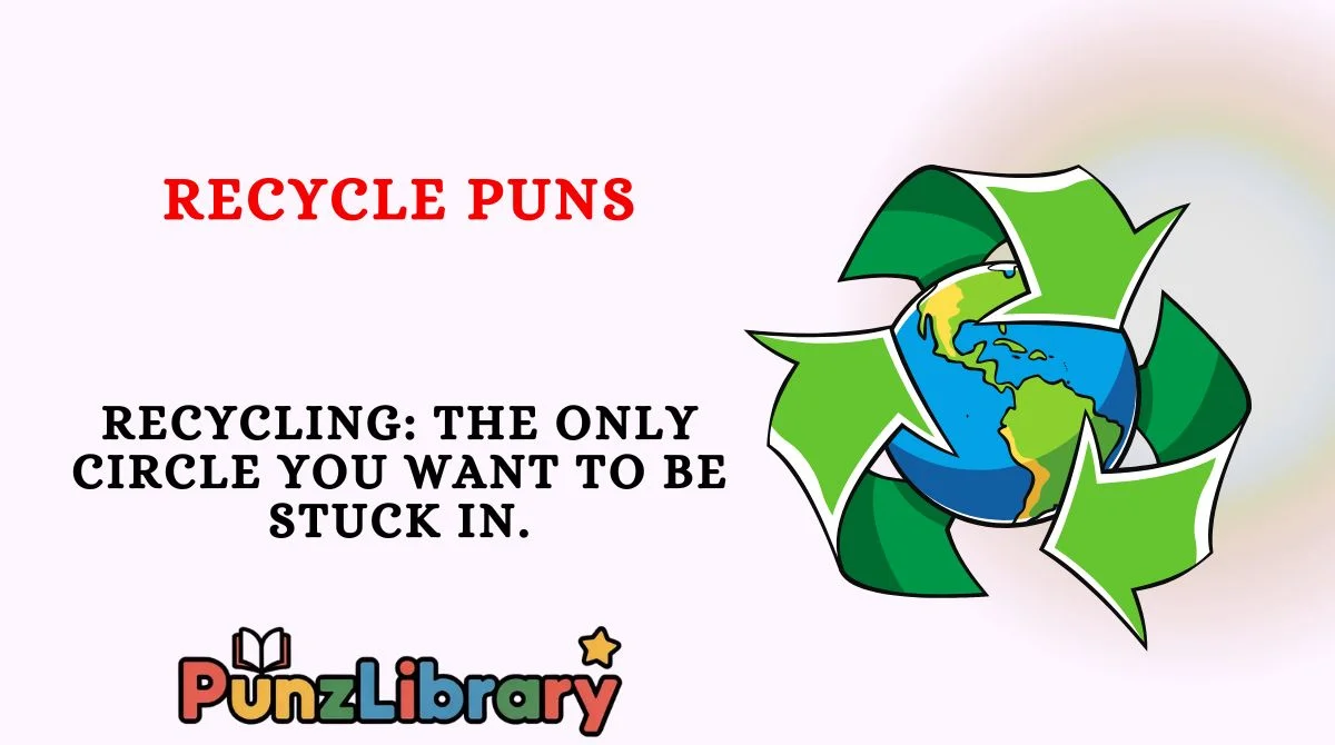 Recycle Puns