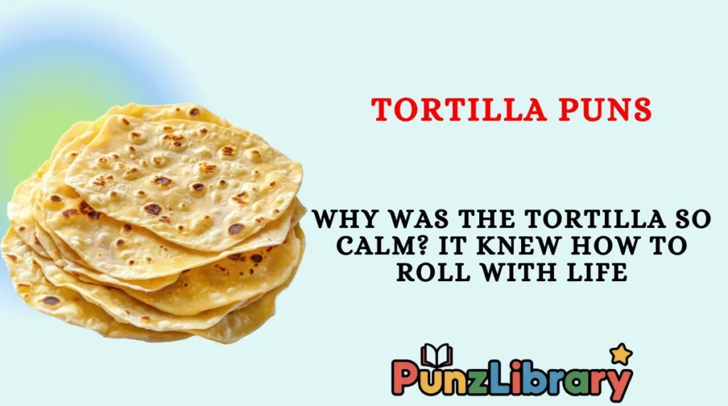Tortilla Puns