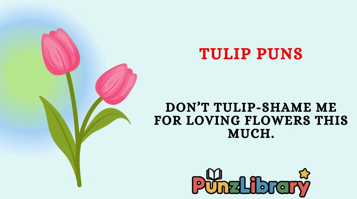 Tulip Puns