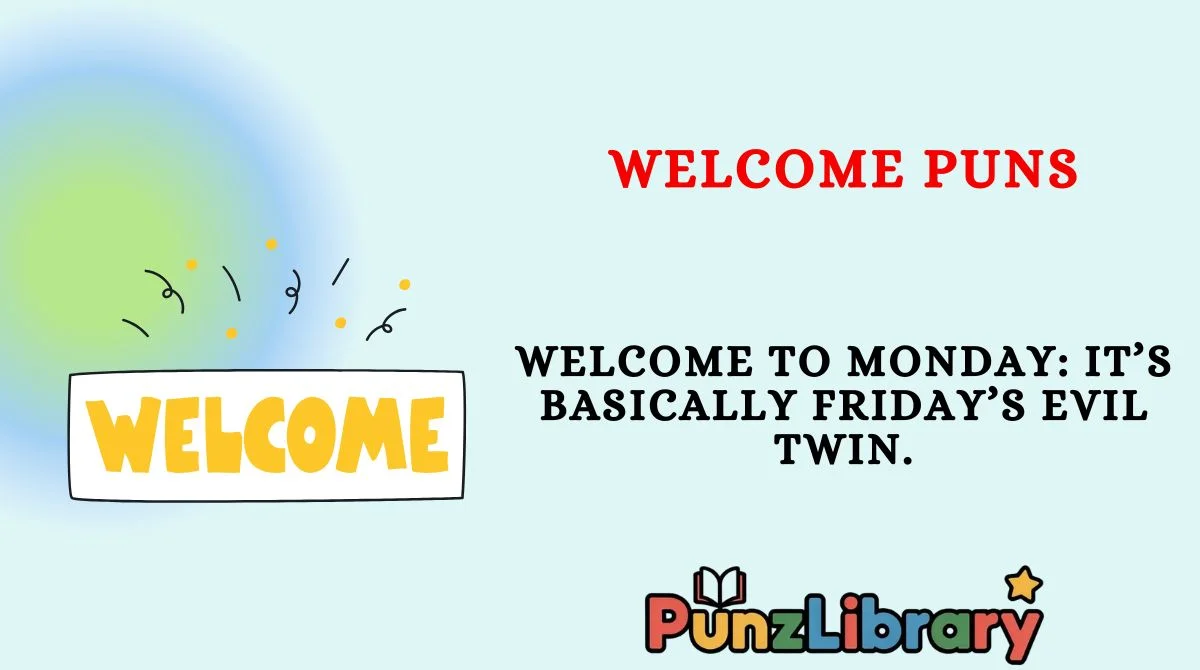 Welcome Puns
