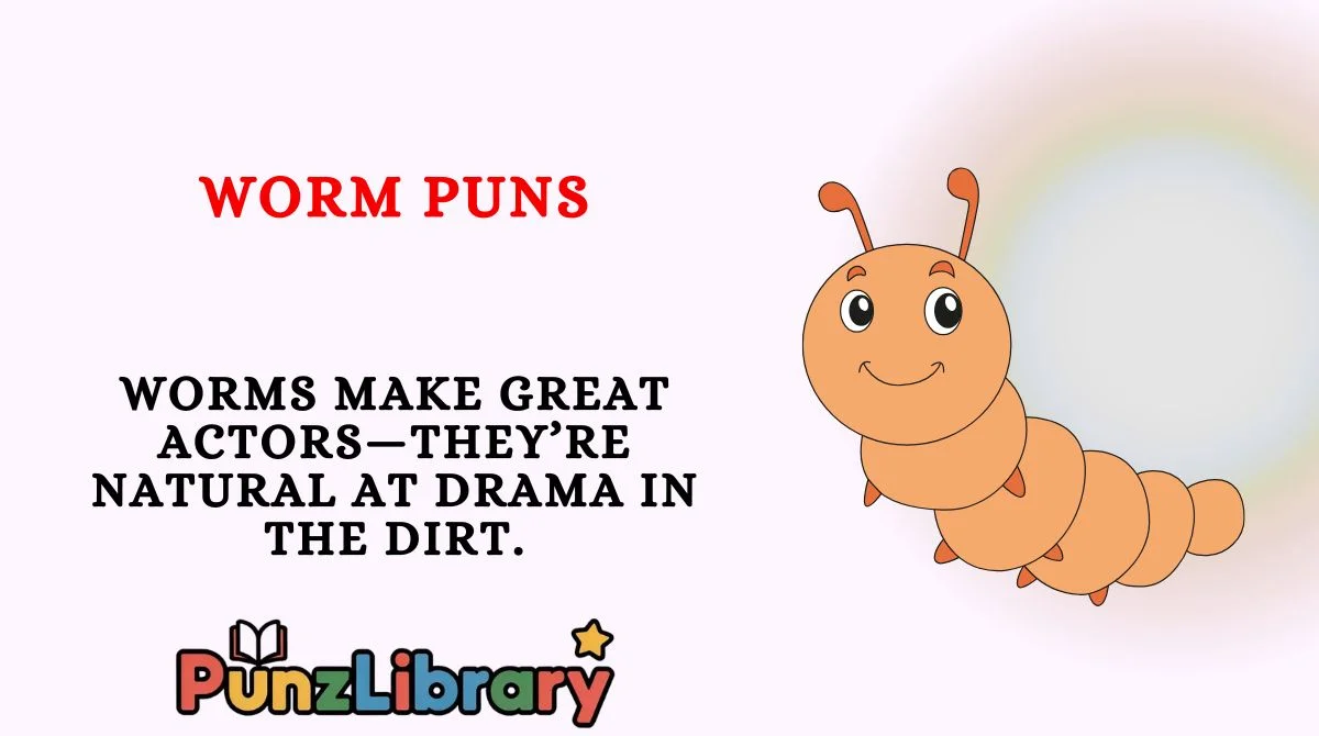 Worm Puns